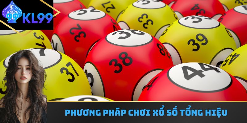 Phương pháp chơi xổ số tổng hiệu
