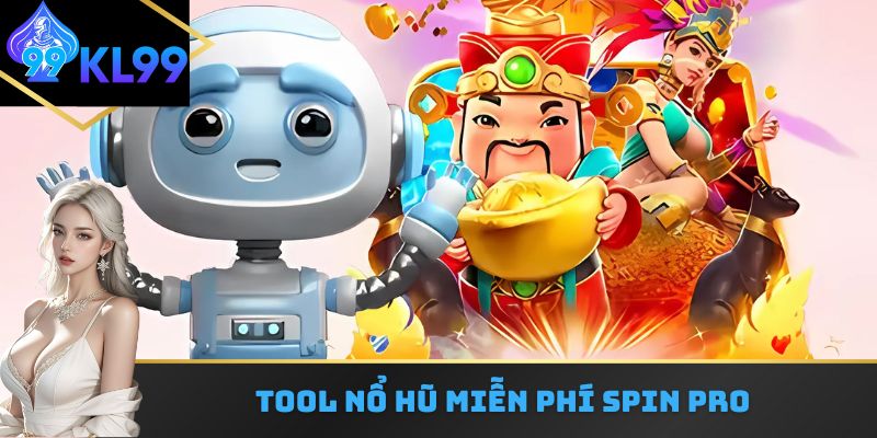 Tool nổ hũ miễn phí Spin Pro