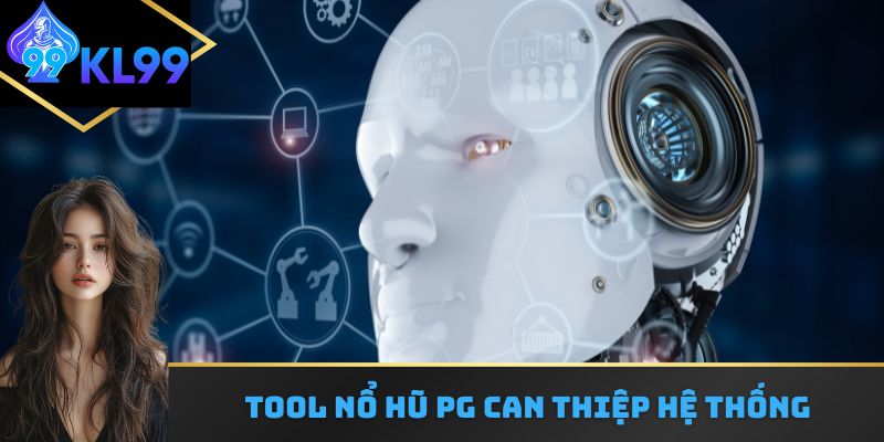 Tool nổ hũ pg can thiệp hệ thống